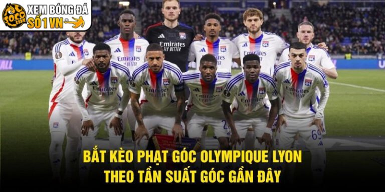 Bắt Kèo Phạt Góc Olympique Lyon - Theo Tần Suất Góc Gần Đây